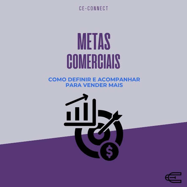 Metas Comerciais: Como Definir e Acompanhar para Vender Mais - CE-C...