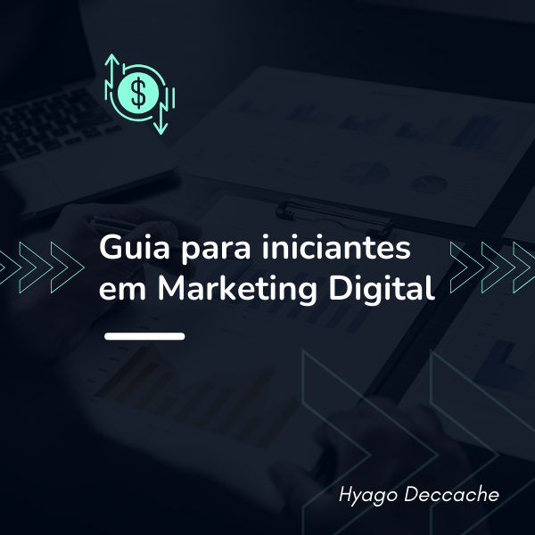 Guia para iniciantes em Marketing Digital - Hyago | Hotmart