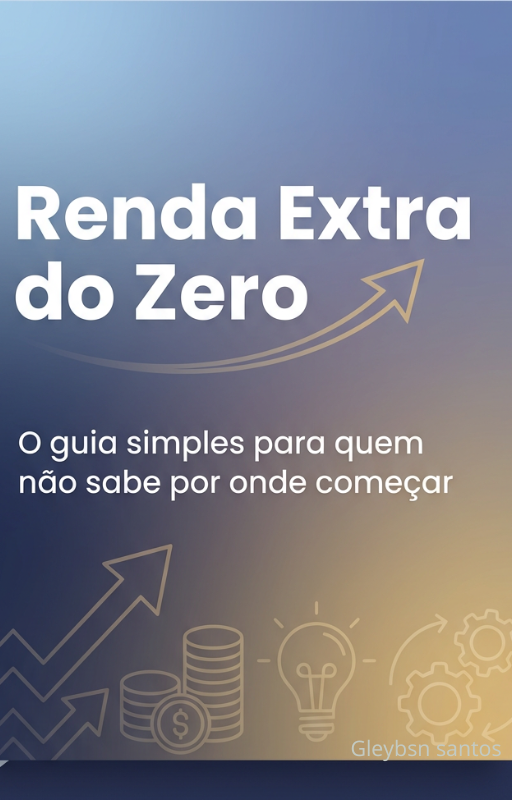 Renda Extra do Zero – O guia simples para quem não sabe por onde co...