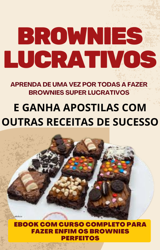 CURSO COMPLETO DE BROWNIES LUCRATIVOS + 15 PDFS COM RECEITAS LUCRATIVAS