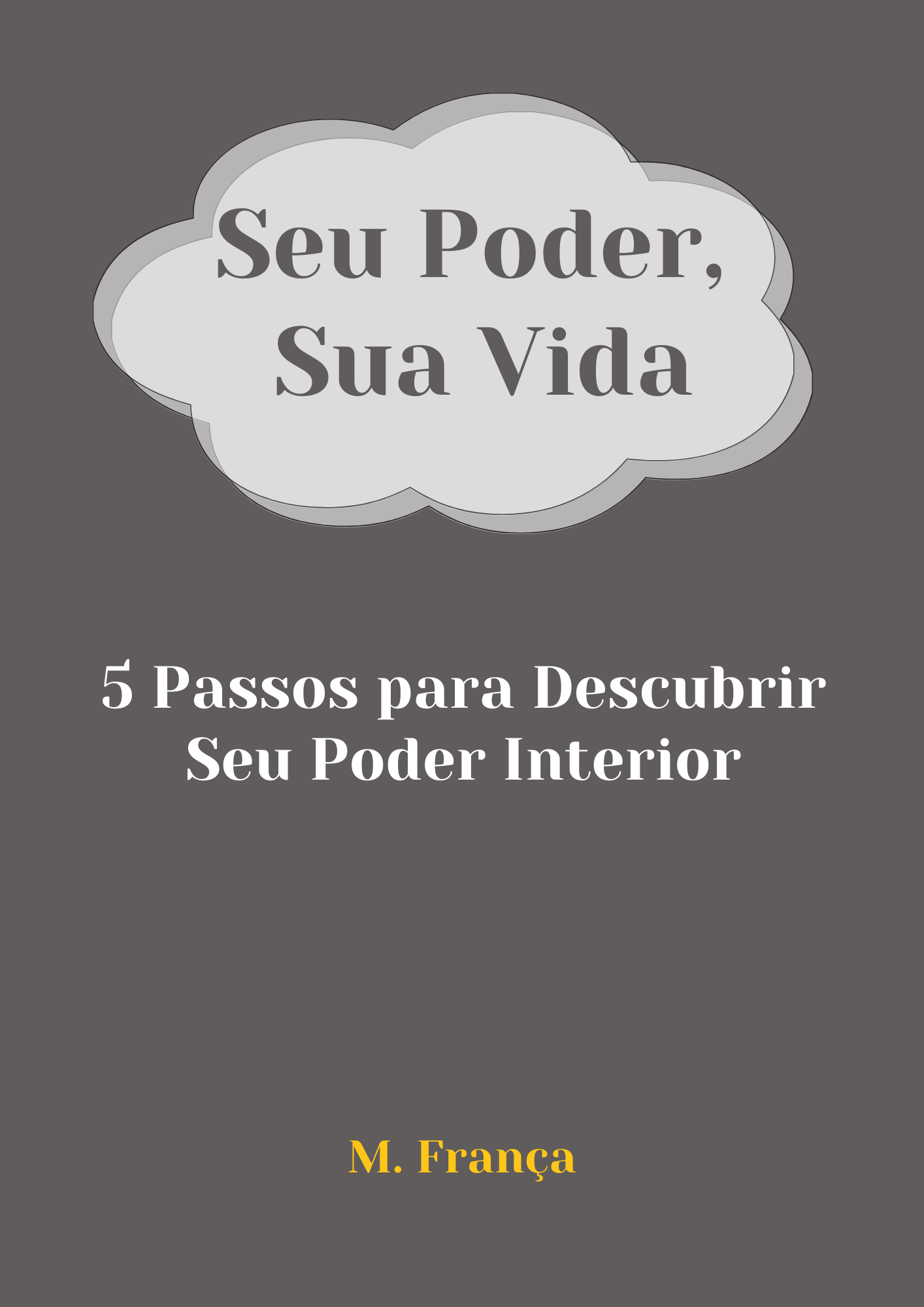 Seu Poder Sua Vida 5 Passos Para Descobrir Seu Poder Interior M