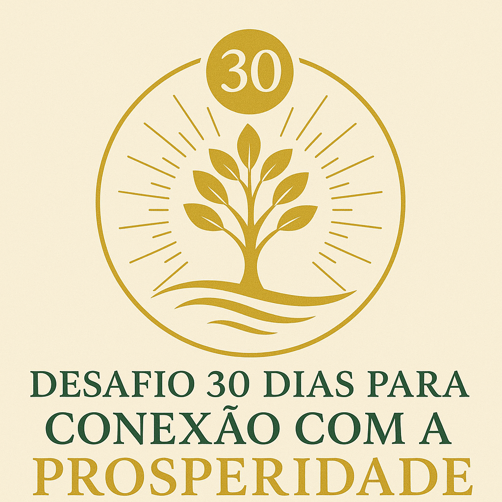 DESAFIO 30 DIAS PARA CONEXÃO COM A PROSPERIDADE - Luana Braz | Hotmart