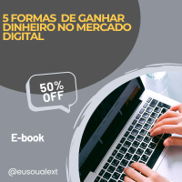 5 FORMAS DE GANHAR DINHEIRO NO MERCADO DIGITAL