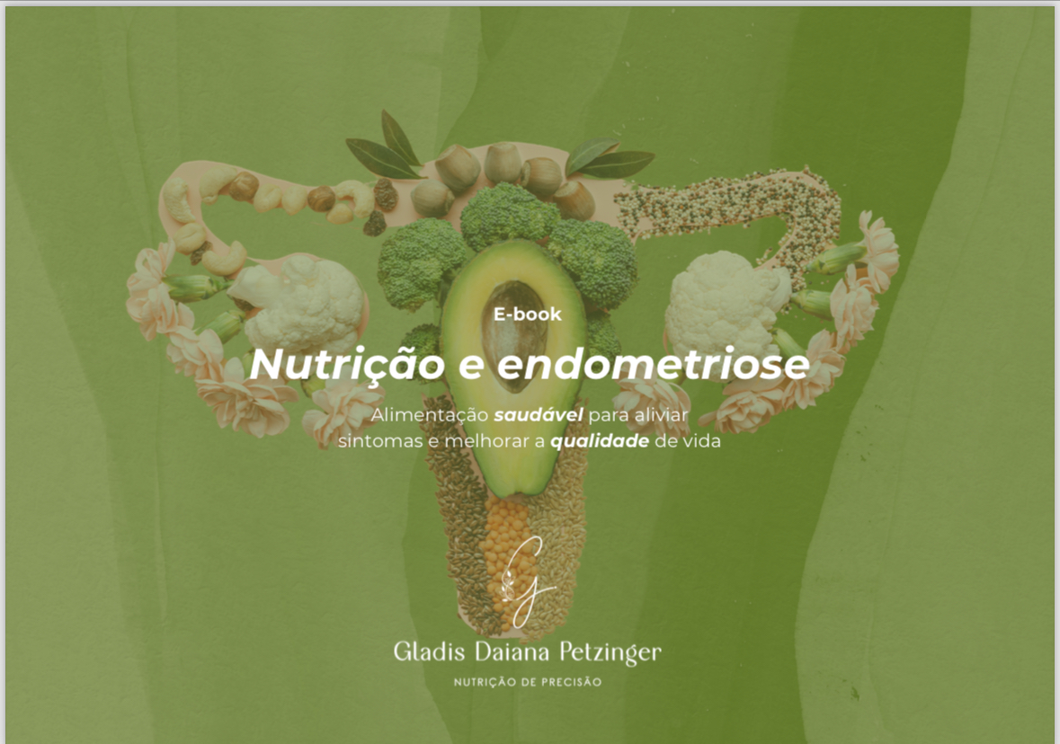 Alimentação na Endometriose: Cardápio completo para aliviar sintoma...