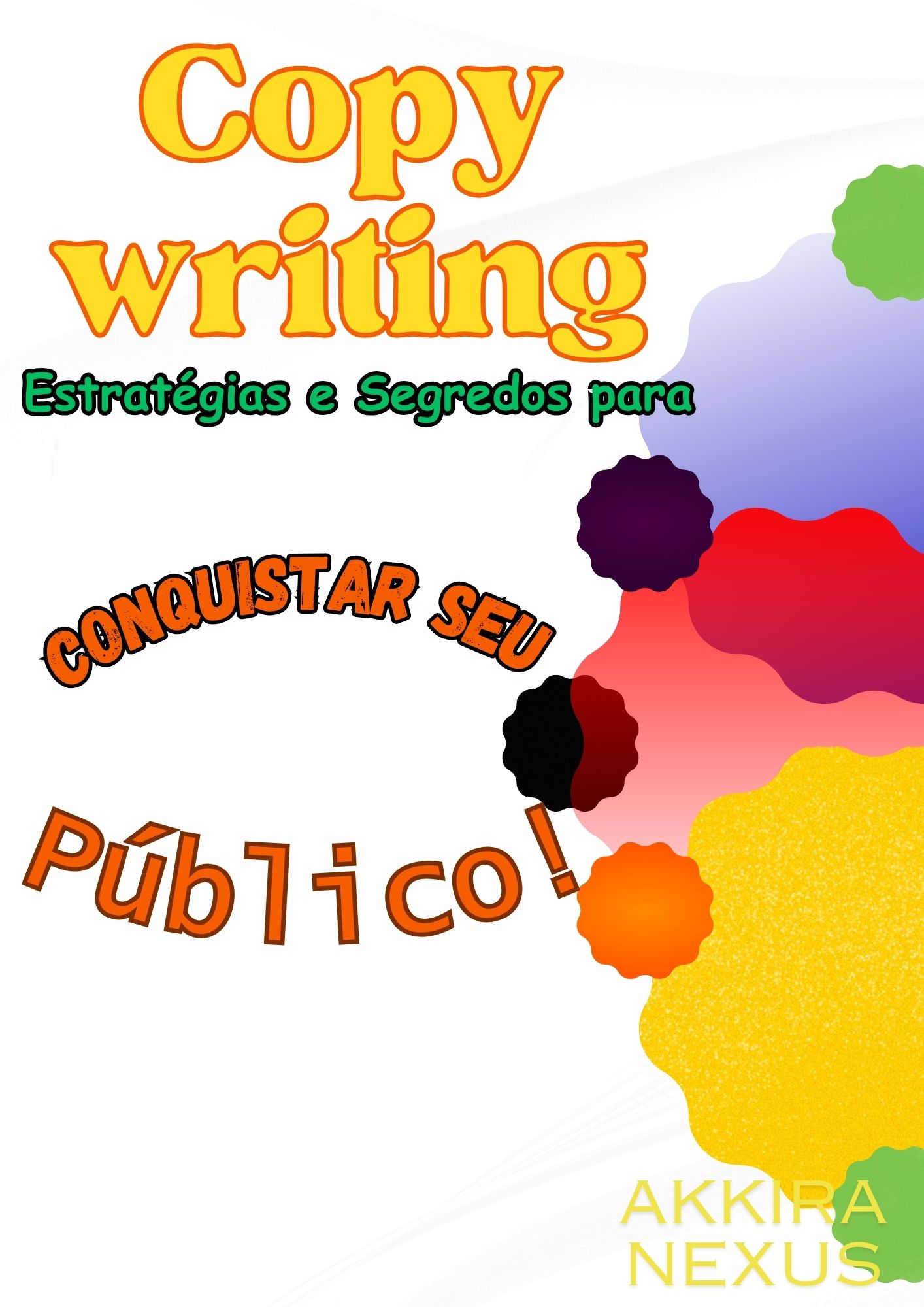 Copywriting de Sucesso: Estratégias e Segredos para Conquistar seu Público