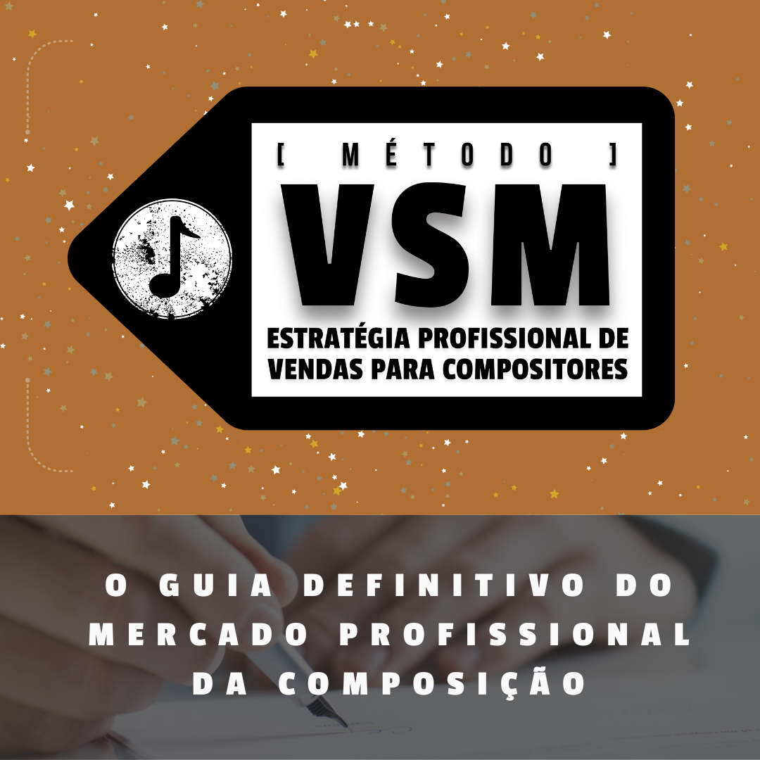 MÉTODO VSM [O GUIA DO MERCADO PROFISSIONAL DA COMPOSIÇÃO]