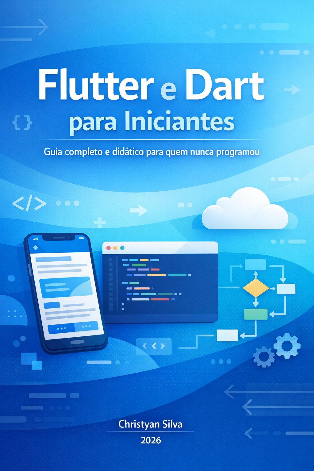 Flutter e Dart para Iniciantes - Guia completo e didático para quem ...