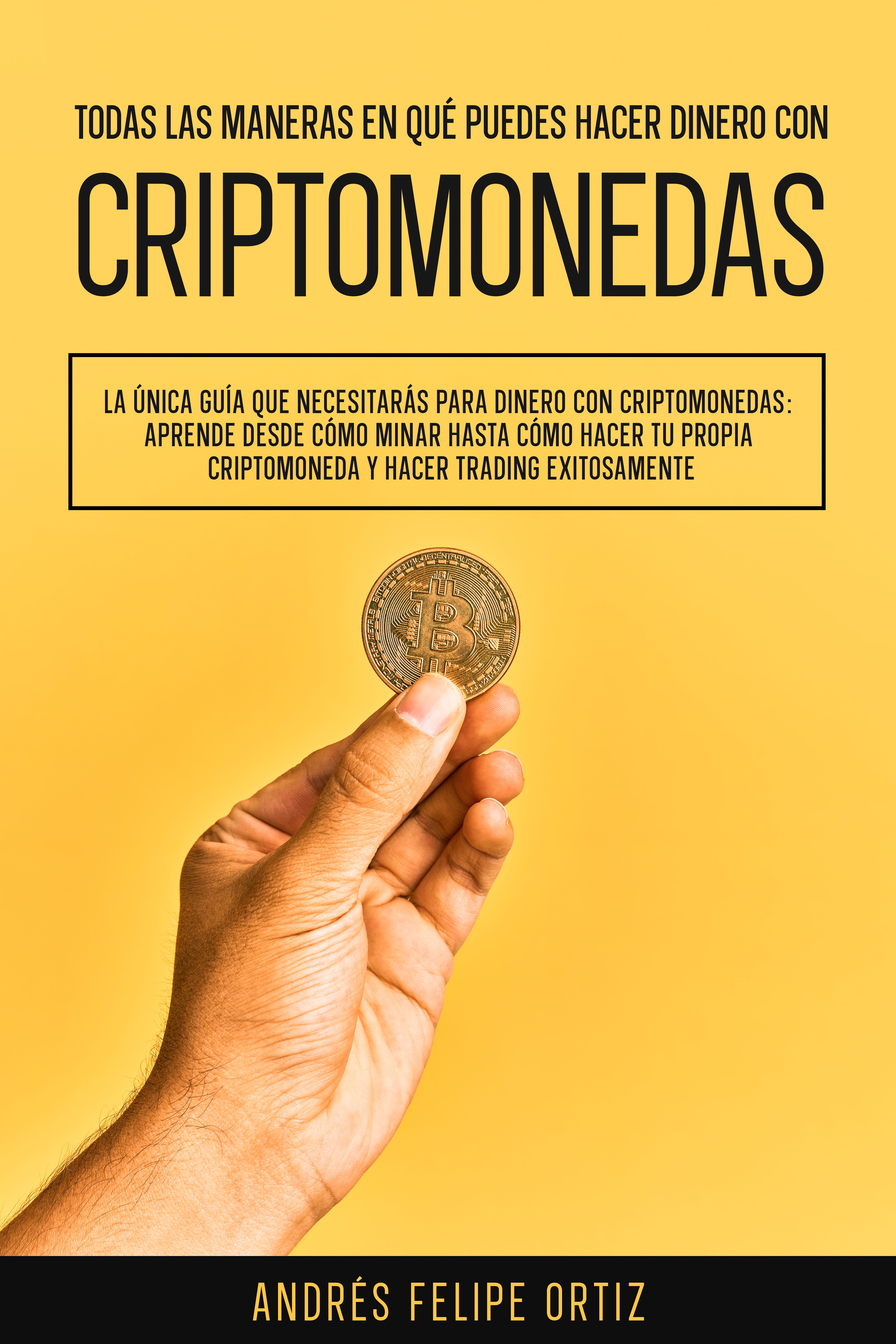 Todas las maneras en qué puedes hacer dinero con criptomoneda...