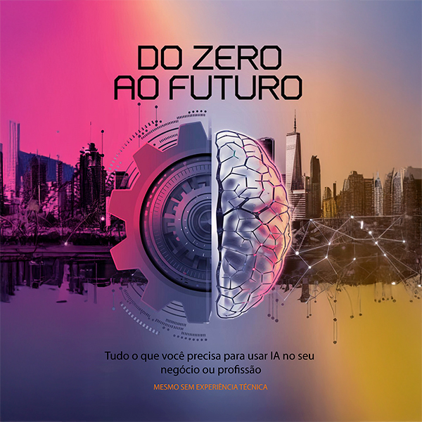 Do Zero ao Futuro: O Guia Descomplicado para Dominar a Inteligência ...