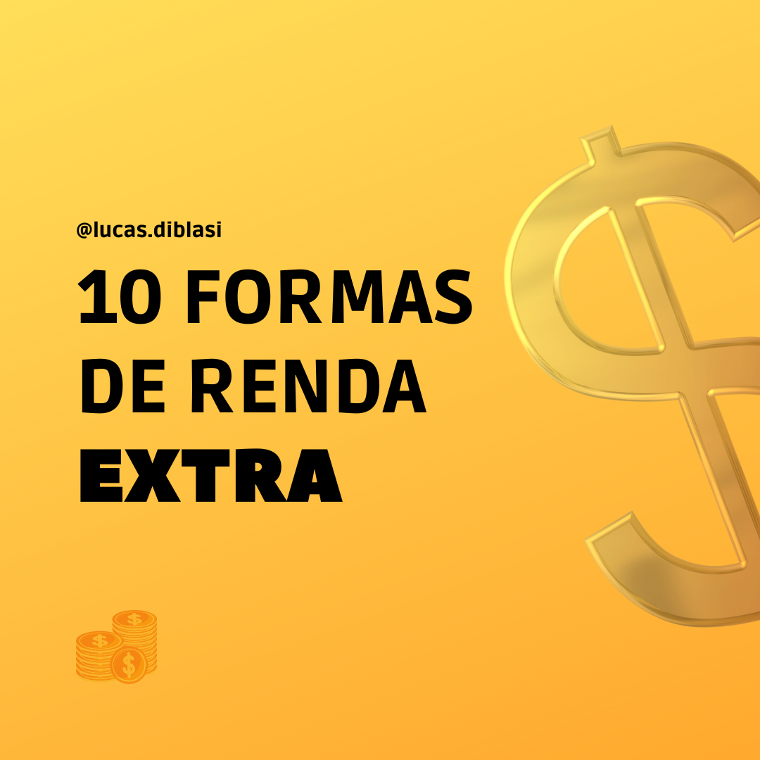 10 Maneiras de fazer renda extra - Lucas Rafael Di Blasi | Hotmart