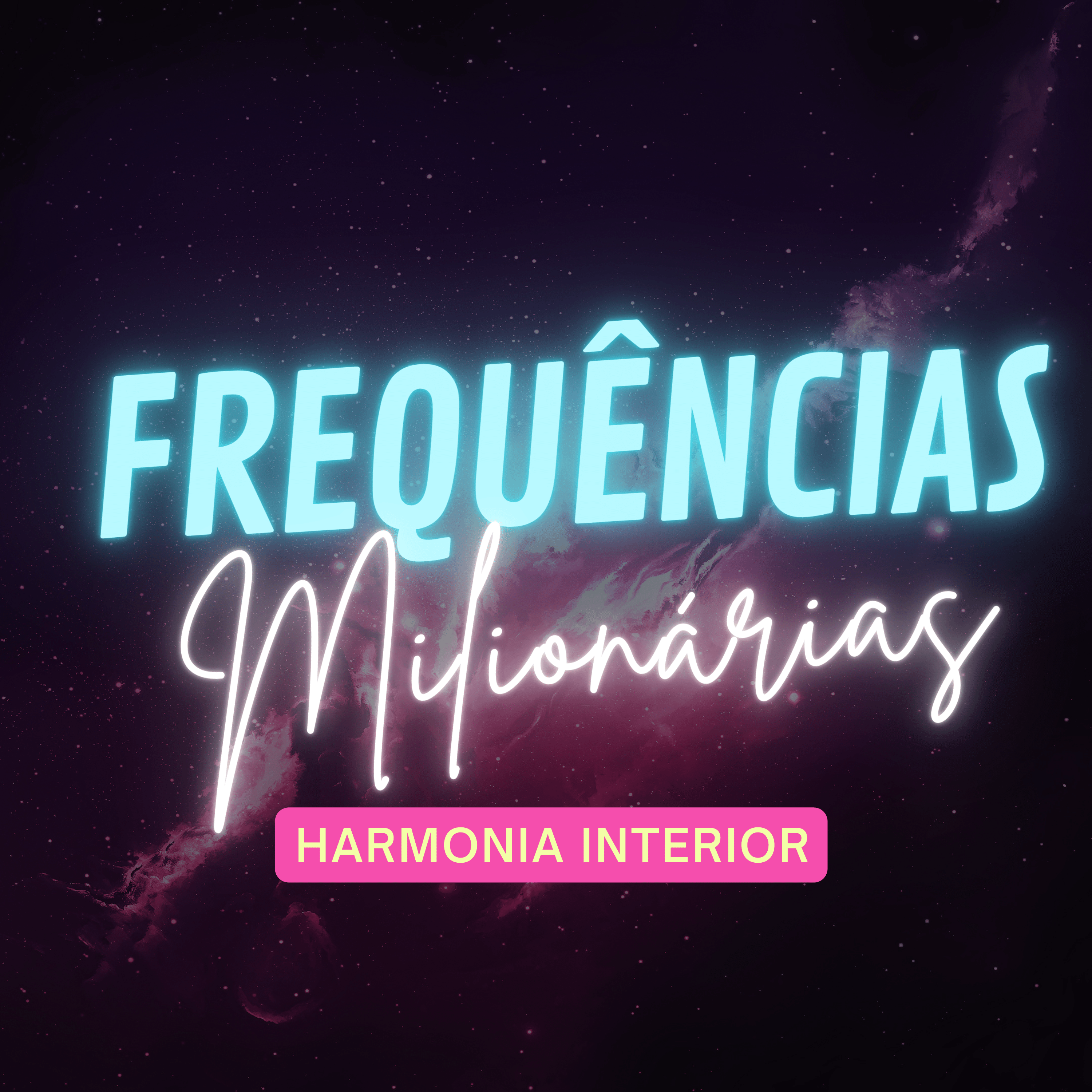 Frequências Milionárias - Harmonia Interior