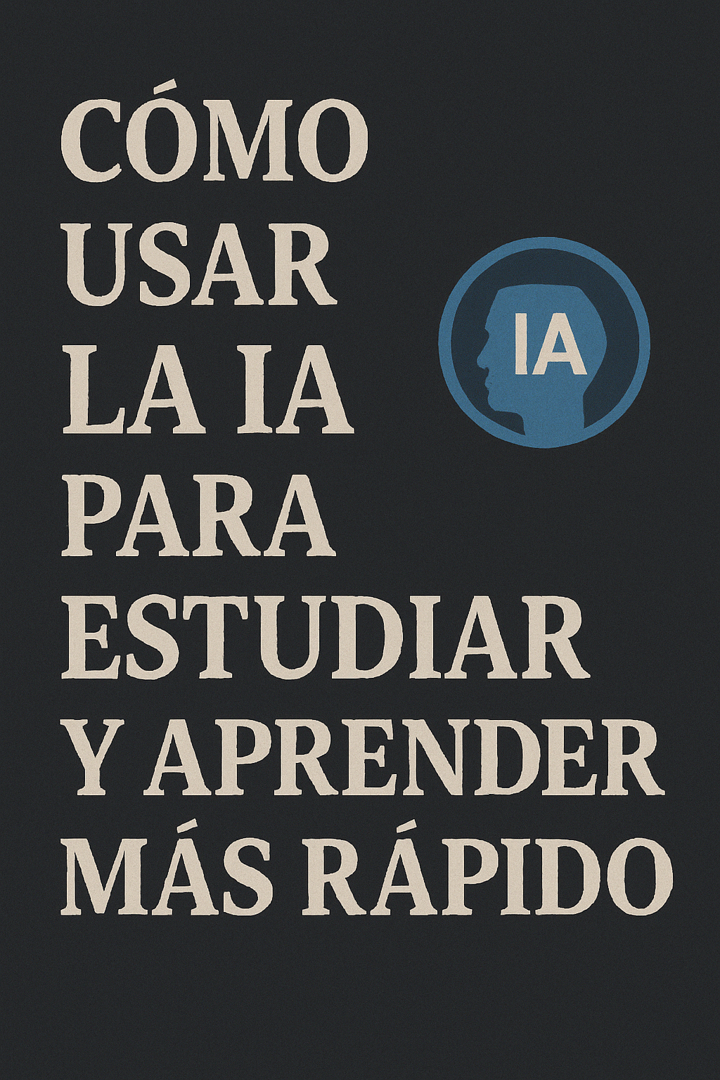 Cómo Usar la IA para Estudiar y Aprender Más Rápido - RUD JOSÉ GRIG...