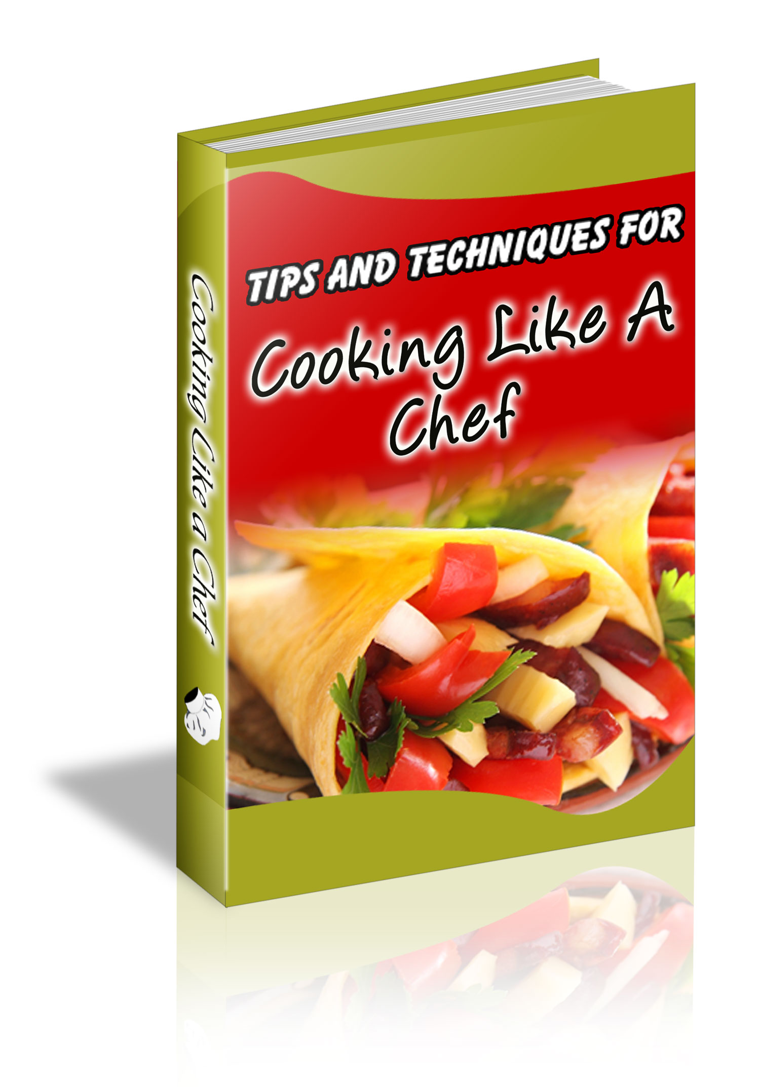 101 Tips and Techniques for Cooking like a Chef