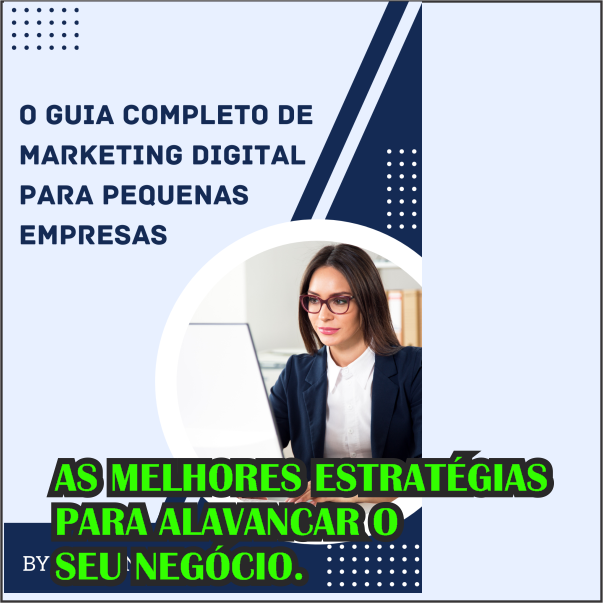 O Guia Completo de Marketing Digital para Pequenas Empresas - Ferna...