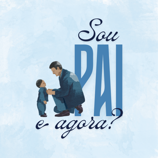 Sou pai, e agora? - Eclesia Academy - Capacitação e treinamento de ...