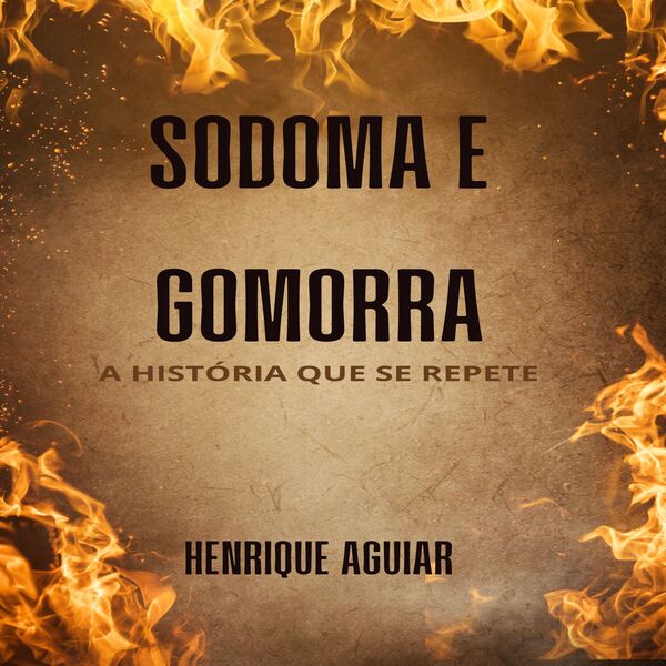 SODOMA E GOMORRA: A HISTÓRIA QUE SE REPETE
