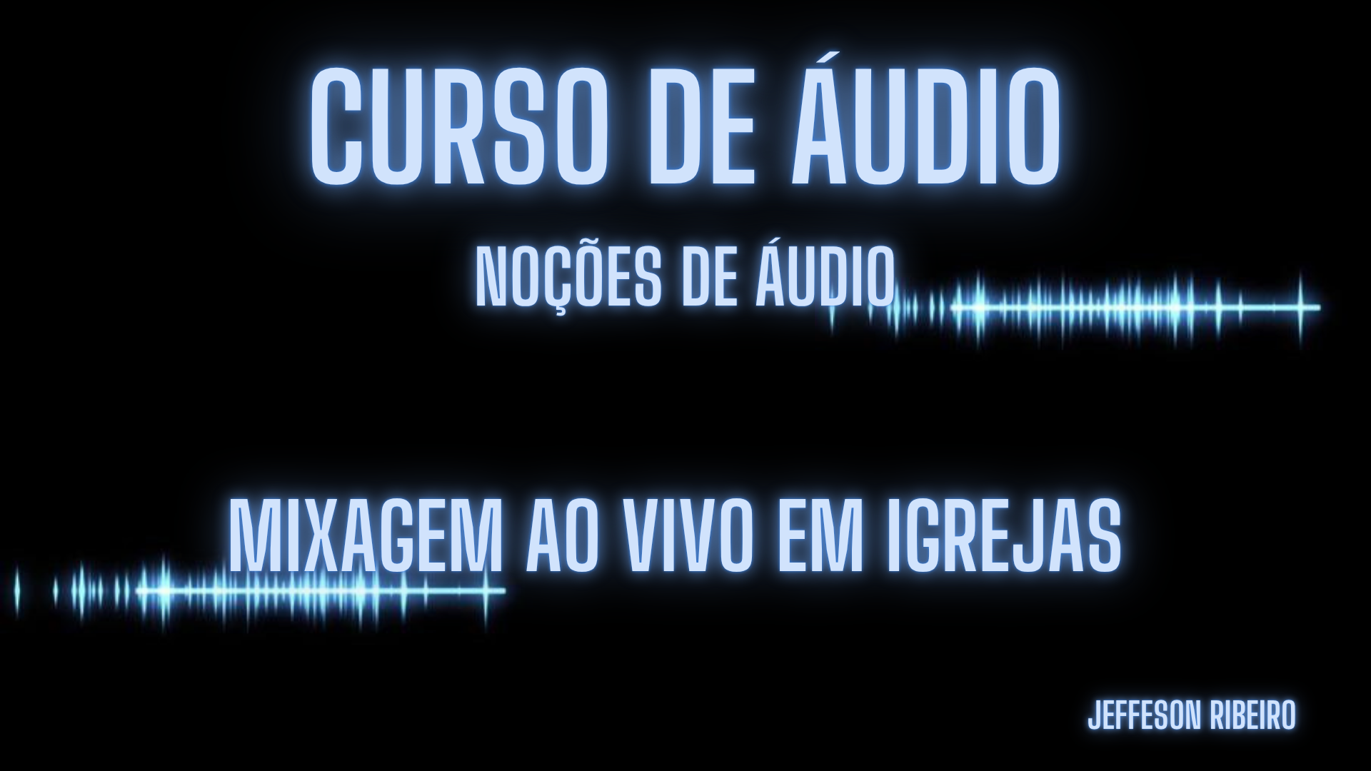 Cursos Para Iniciantes de Áudio - Noções de Áudio em Igrejas 2025