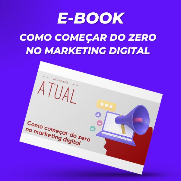 Como começar do zero no marketing digital - Atual Influencer | Hotmart