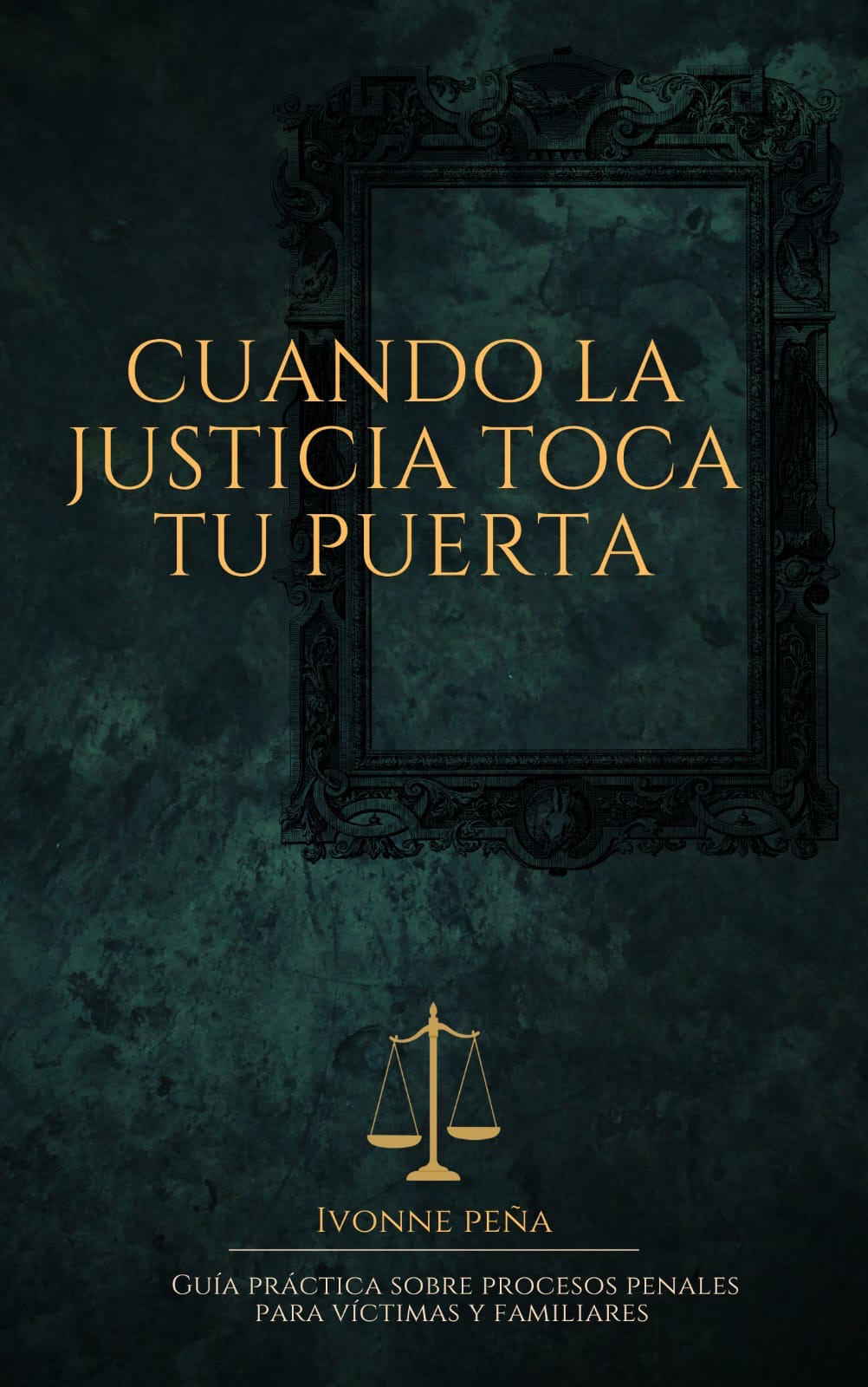 Cuando la justicia toca tu puerta - Ivonne Peña | Hotmart