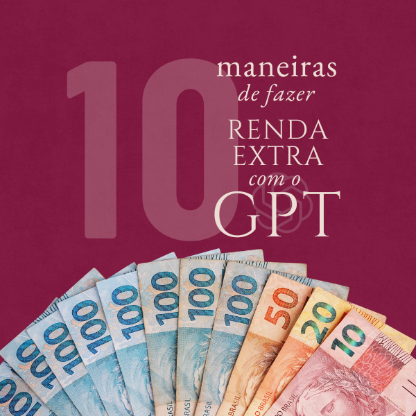 10 maneiras de fazer RENDA EXTRA com ChatGPT