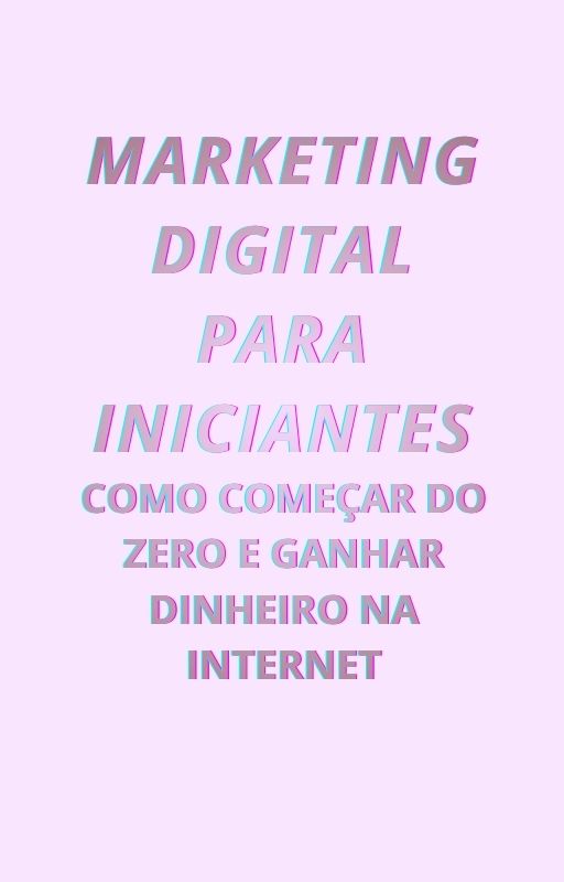 MARKETING DIGITAL PARA INICIANTES Como Começar do Zero e Ganhar Din...
