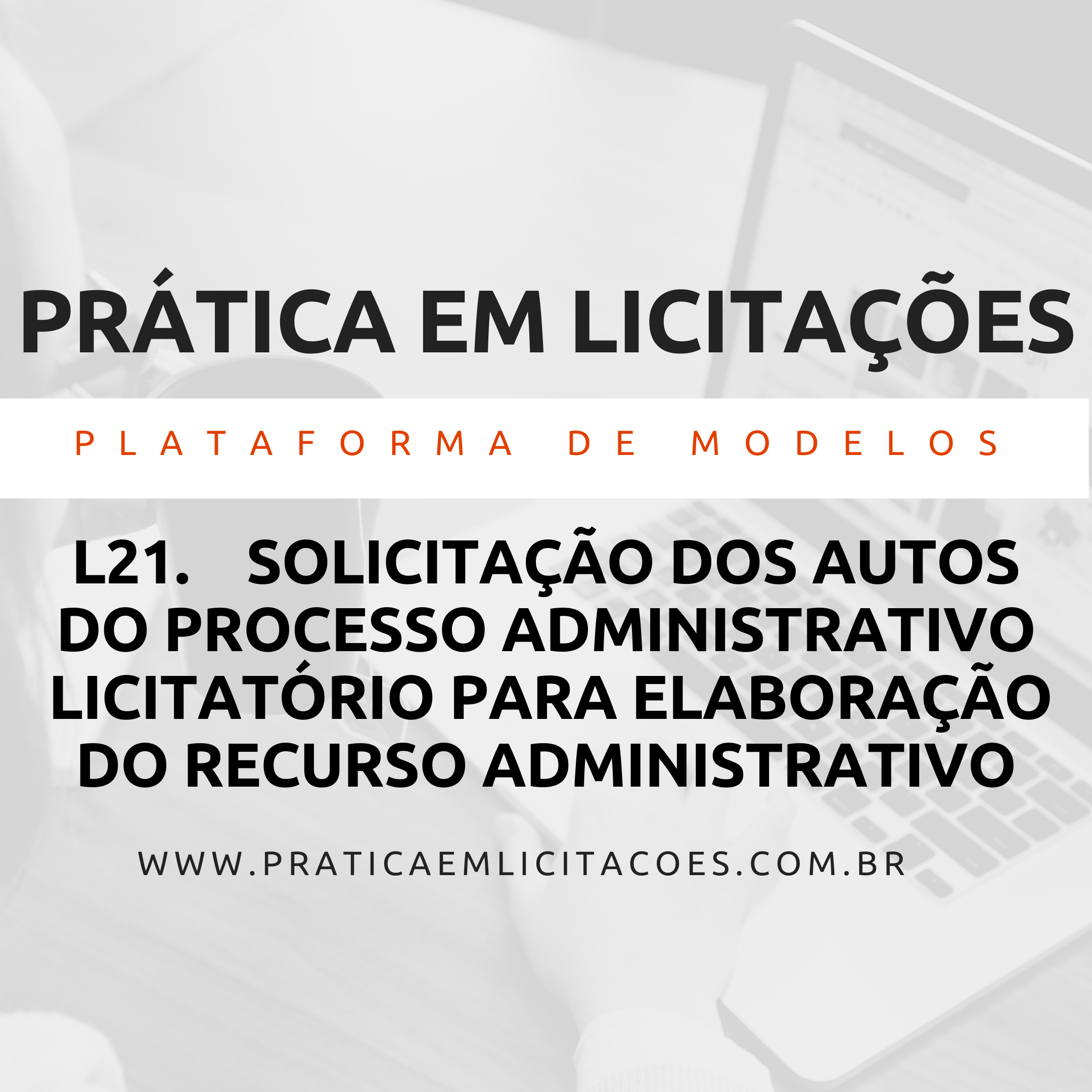 Imagem de capa para o Ebook L21 MU. Solicitação dos autos do processo administrativo licitatório para elaboração do recurso administrativo.