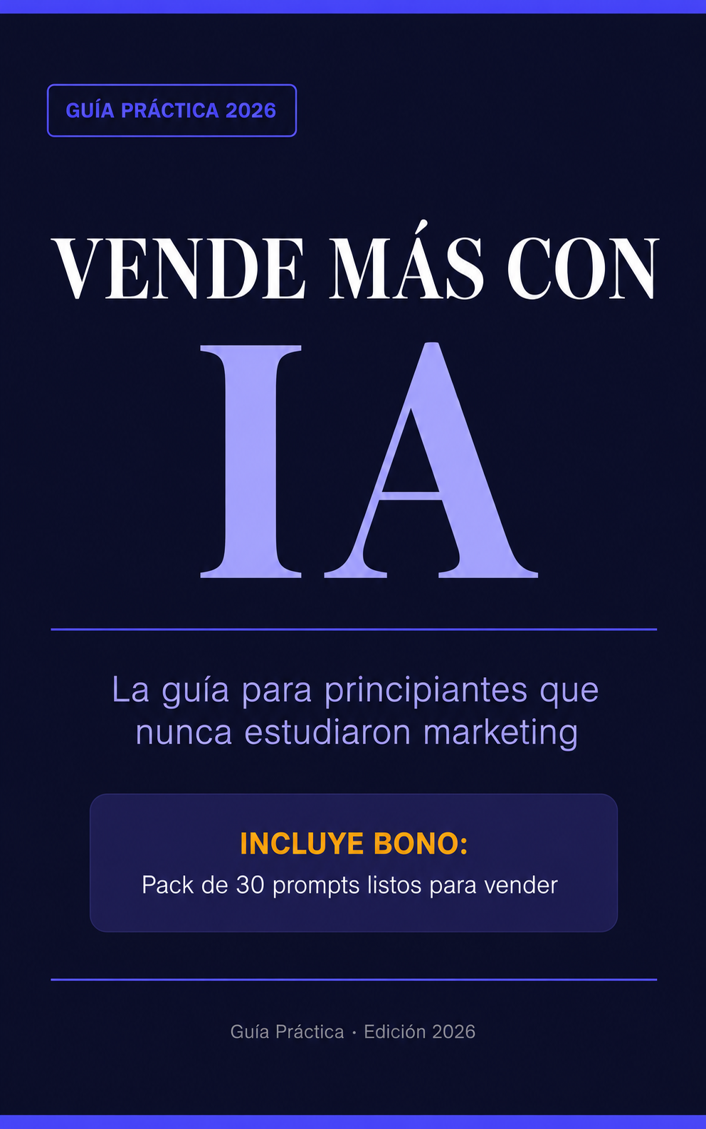 VENDE MÁS CON IA: La guía para principiantes que nunca estudiaron marketing