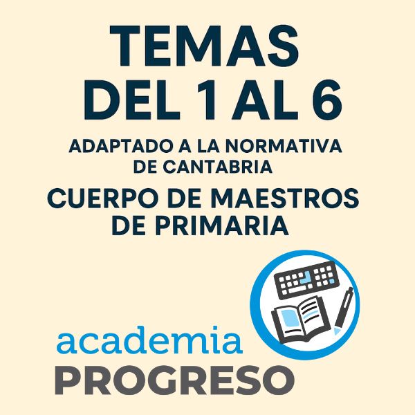 TEMARIO CUERPO DE MAESTROS DE EDUCACIÓN PRIMARIA CANTABRIA: Temas G...
