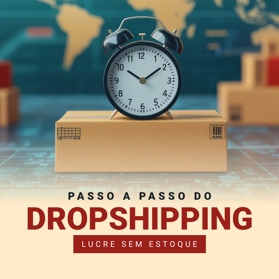 Passo a Passo do Dropshipping: Lucre sem Estoque