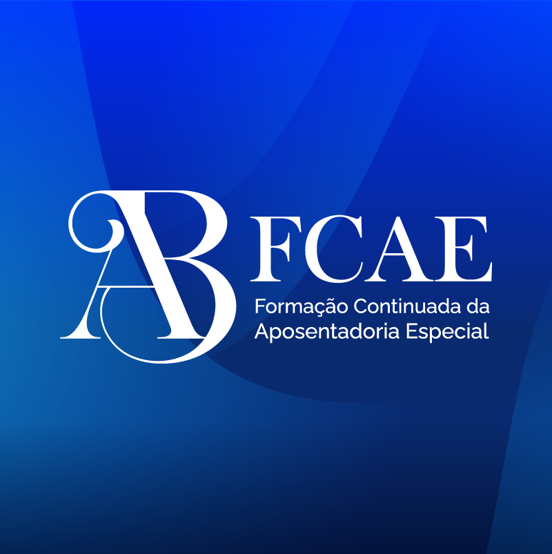 Formação Continuada da Aposentadoria Especial - FCAE