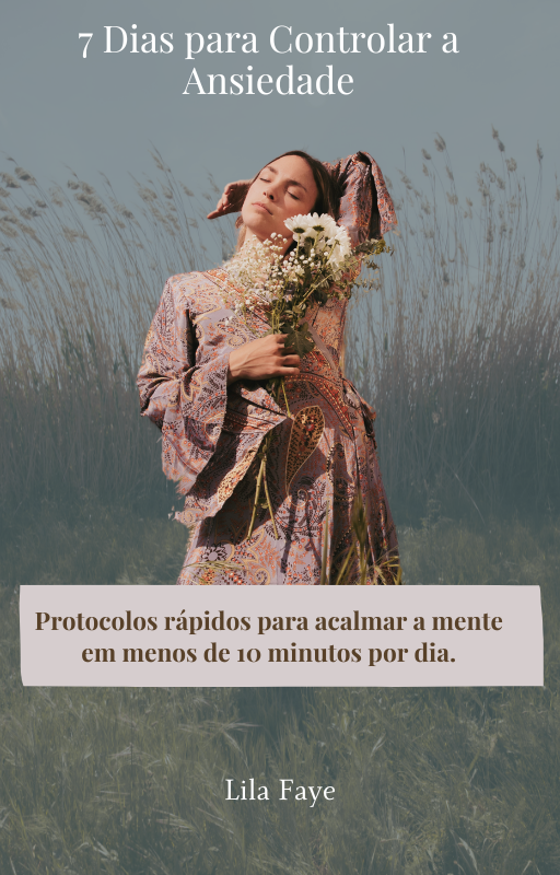 7 Dias para Controlar a Ansiedade Protocolos rápidos para acalmar a...