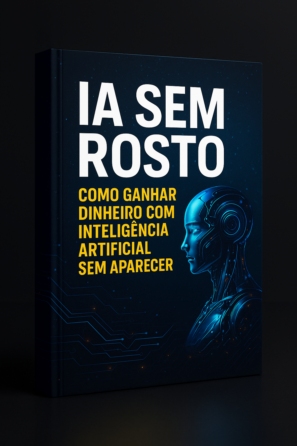 IA Sem Rosto: Como Ganhar Dinheiro com Inteligência Artificial Sem ...
