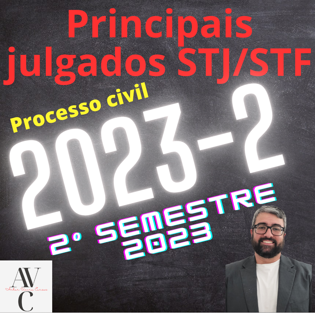2023-2: Principais decisões STJ/STF em processo civil - Anotações d...