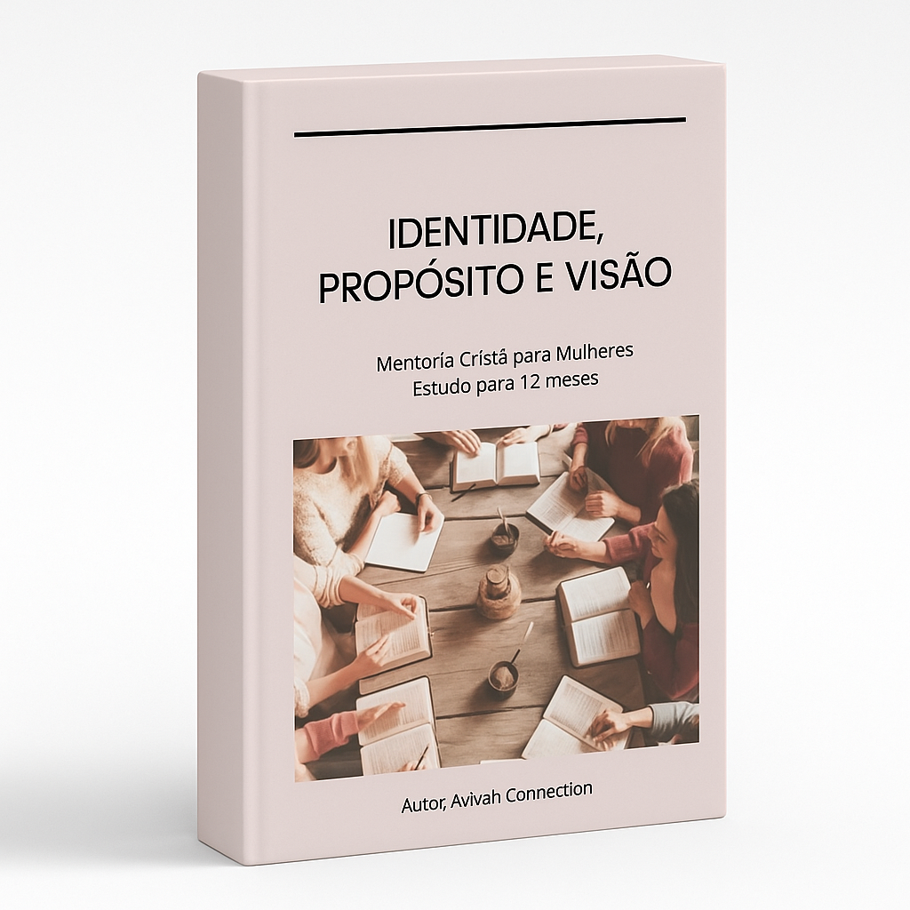 Mentoria Cristã para Mulheres / Identidade, Propósito e Visão