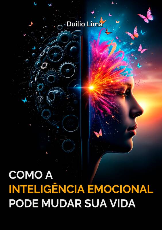Como a Inteligência Emocional Pode Mudar Sua Vida - Duilio Humberto...