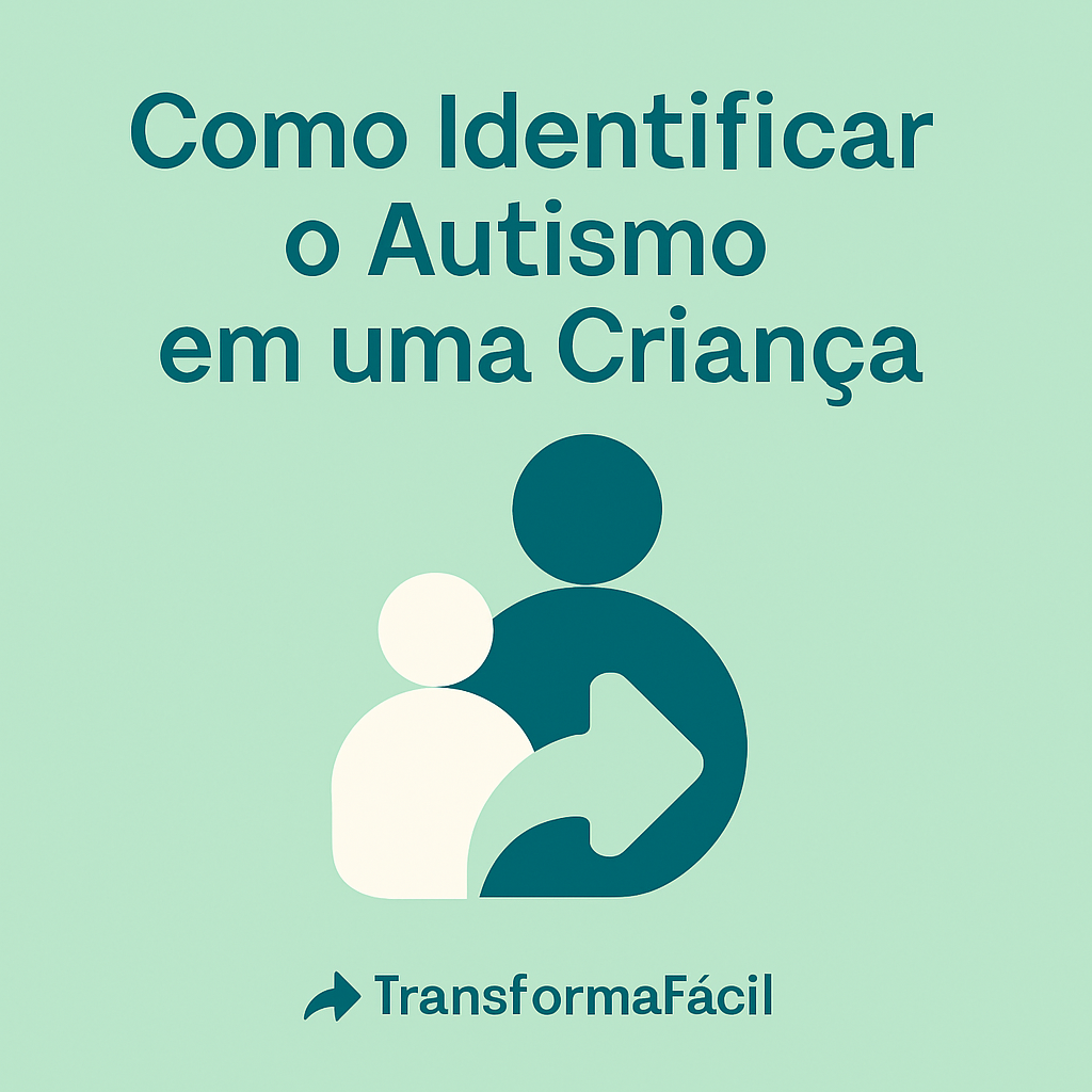 Como Identificar o Autismo em uma Criança: Um Guia Acolhedor para ...