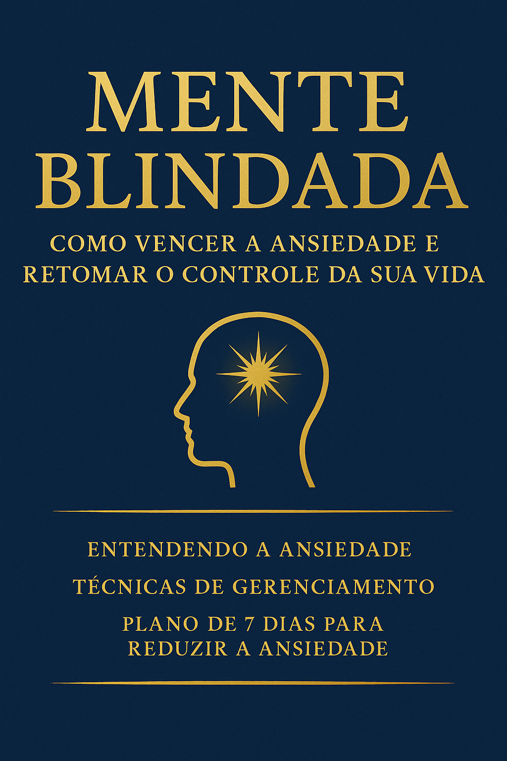 Mente Blindada: Como Vencer a Ansiedade e Retomar o Controle da Sua...