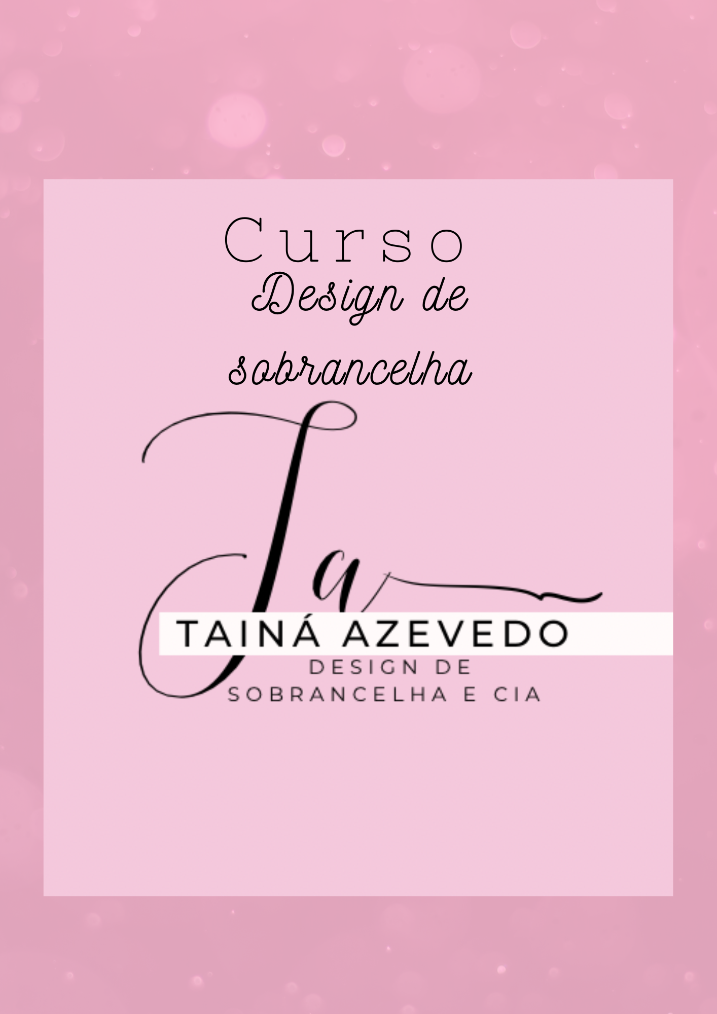 Curso design de sobrancelha - Tainá Nascimento De Azevedo | Hotmart