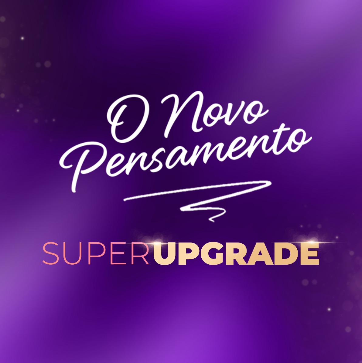 O Novo Pensamento SUPERUPGRADE o-novo-pensamento-superupgrade
