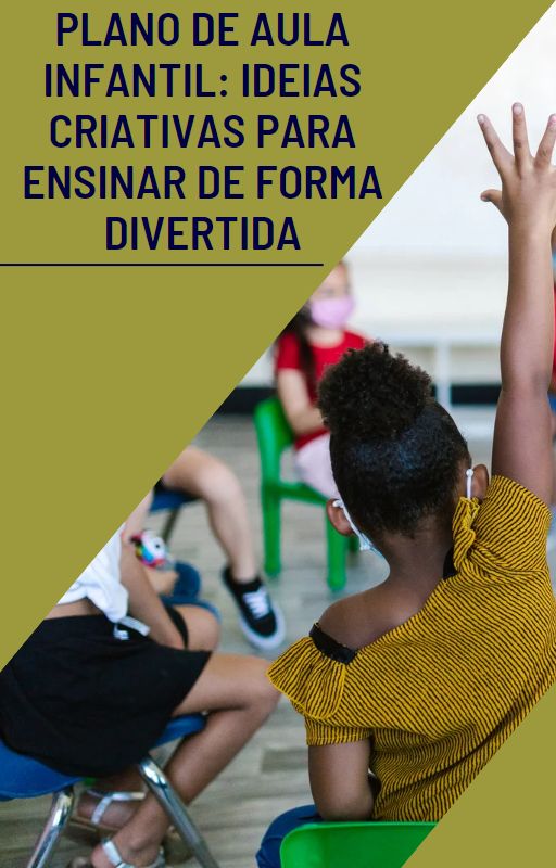 Plano de Aula Infantil: Ideias Criativas para Ensinar de Forma Divertida