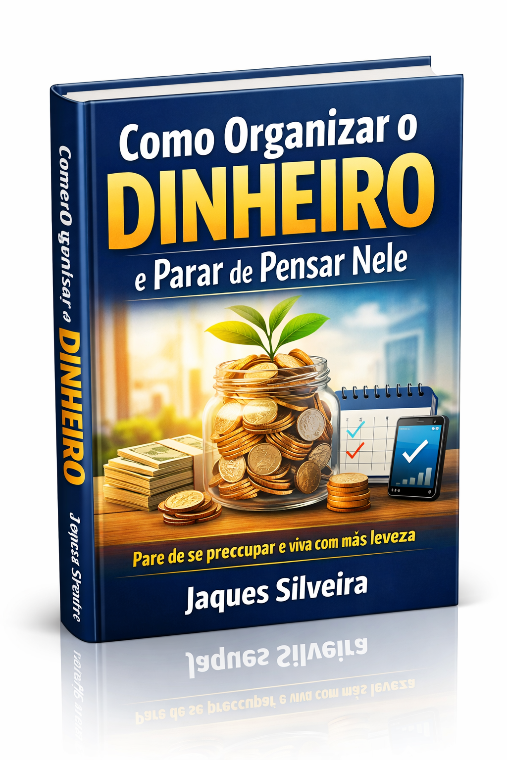 Como Organizar o Dinheiro e Parar de Pensar Nele - Jaques luiz fran...