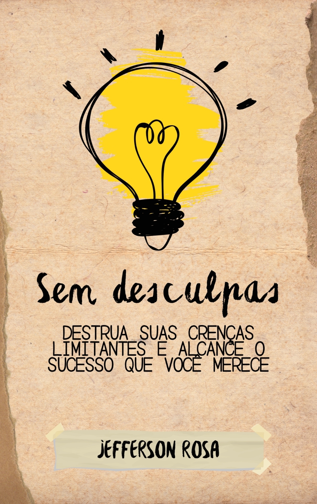 Sem desculpas - Destrua suas crenças limitantes e alcance o sucesso que você merece