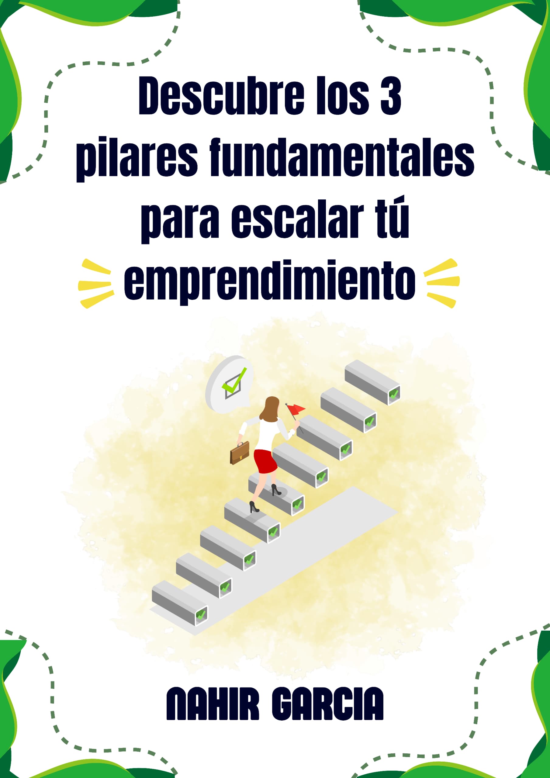 Descubre los tres pilares fundamentales para escalar tu emprendiemi...