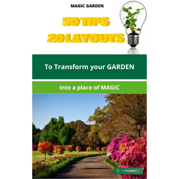 50 TIPS 20 LAYOUTS to Transform your GARDEN into a place of MAGIC