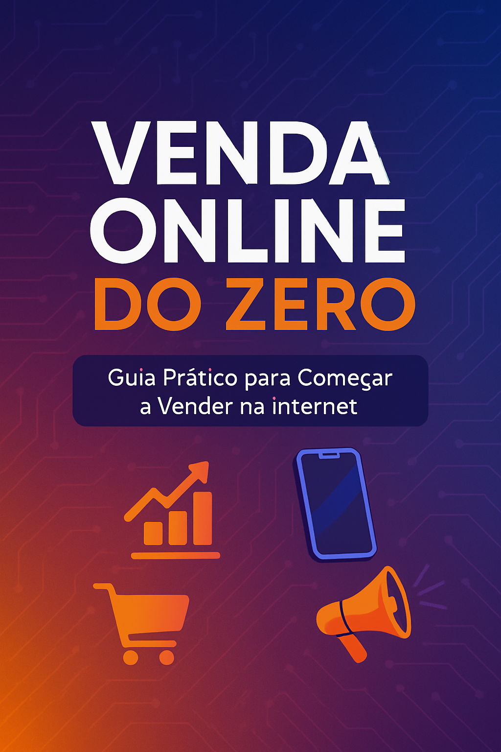 Venda Online do Zero – Guia Prático para Começar a Vender na Intern...