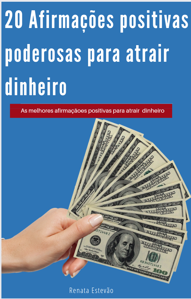 20 afirmação positivas poderosas para atrair dinheiro - Renata Est...