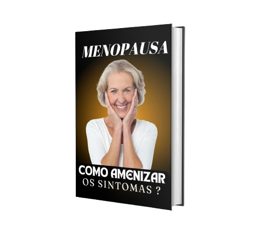 MENOPAUSA COMO AMENIZAR OS SINTOMAS