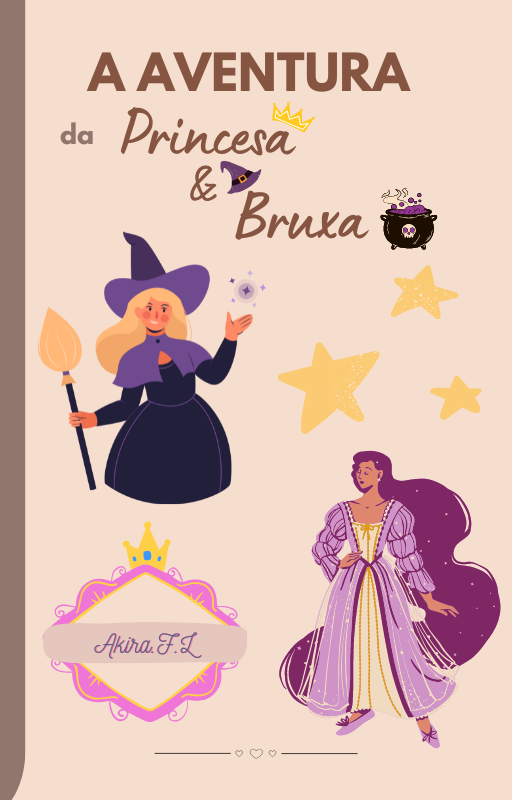 A Aventura da Princesa e da Bruxa - AKIRA ANDRESSA DE JESUS FERREIR...