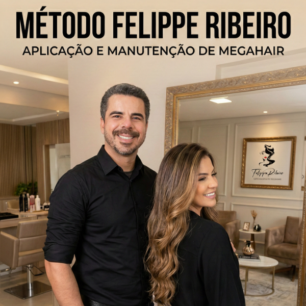 Método Felippe Ribeiro: Aplicação e Manutenção de Megahair