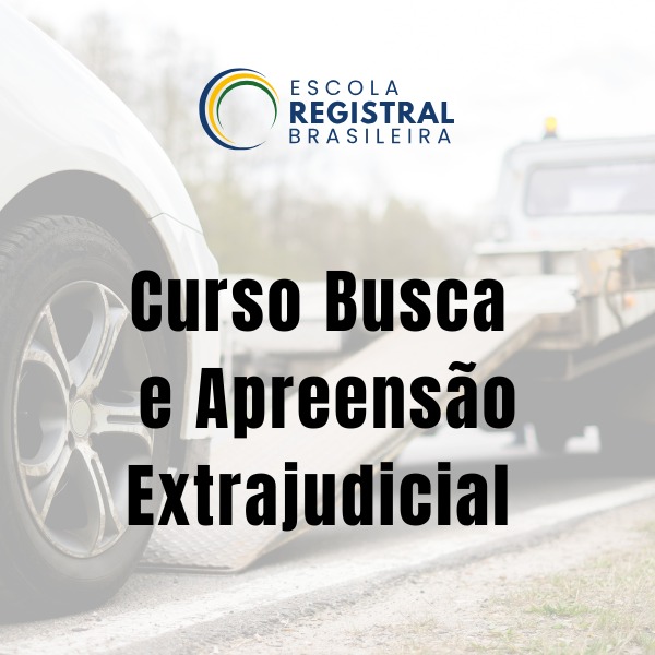 Curso Busca e Apreensão Extrajudicial no RTD - Escola Registral Bra...